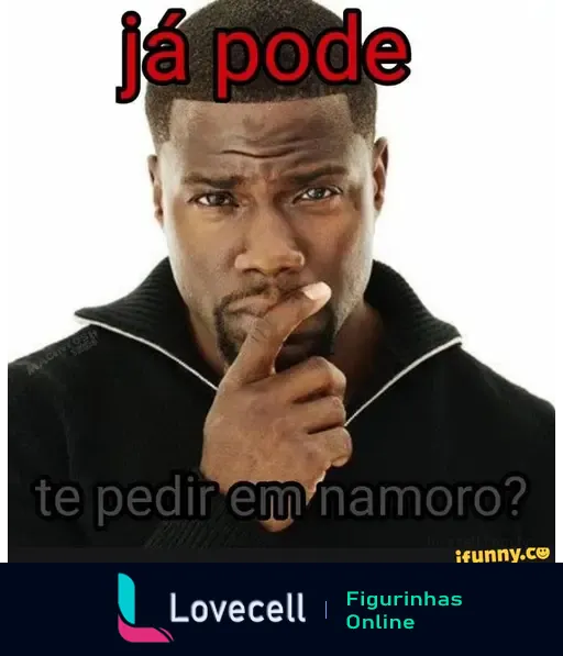 Meme engraçado com a frase 'já pode te pedir em namoro?' acompanhada de uma pessoa fazendo gesto de pensamento.