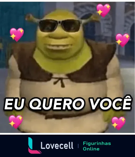 Figurinha de Shrek com óculos escuros e a frase 'Eu quero você' em destaque, cercado de corações rosa brilhantes, da pasta 'figurinhas'.