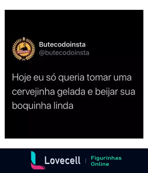 Figurinha do ButecodoInsta com texto sobre desejar uma cerveja gelada e um beijo carinhoso