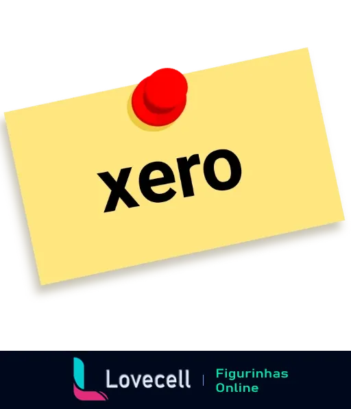 Figurinha de post-it amarelo com 'xero' escrito em preto e fixado por um pino vermelho, sugerindo humor