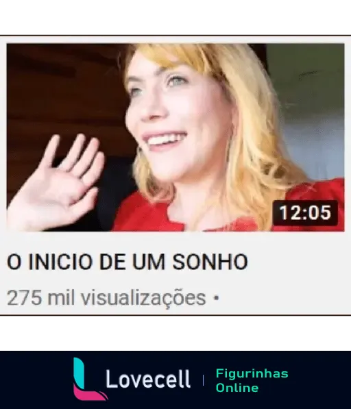 Figurinha de uma mulher sorridente com a legenda 'O INÍCIO DE UM SONHO' e 275 mil visualizações, parte da coleção 'Deboche'.