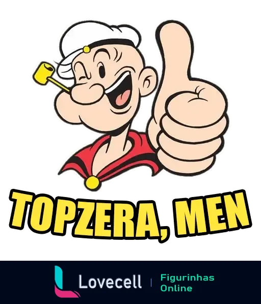 Figurinha do Popeye fazendo sinal de positivo com a legenda 'TOPZERA, MEN'. Perfeito para elogiar algo de forma divertida.