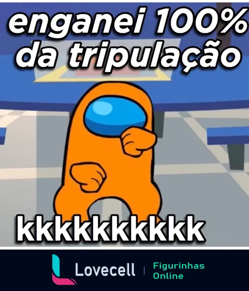 Figurinha de WhatsApp com personagem laranja do jogo Among Us comemorando e dizendo 'enganei 100% da tripulação' enquanto ri, ao fundo o interior de uma nave espacial