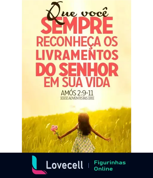 Mensagem motivacional com dizeres 'Que você sempre reconheça os livramentos do Senhor em sua vida' de Amós 2:9-11, com imagem de garota no campo segurando flores.