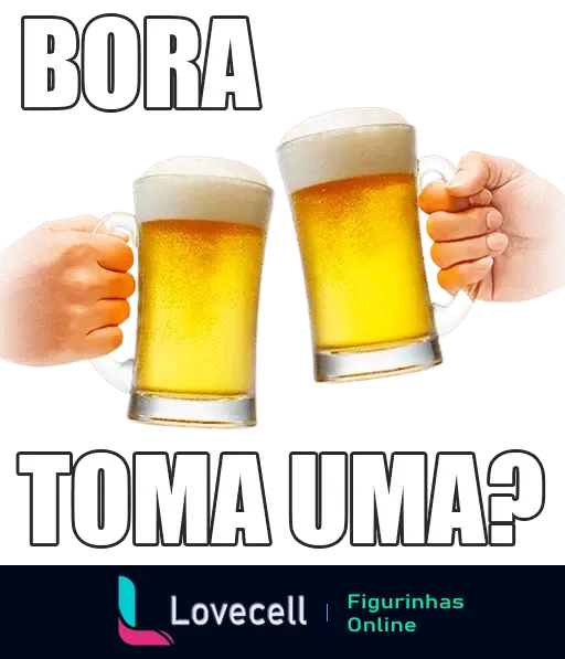 Duas mãos brindando com canecas cheias de cerveja e o texto 'BORA TOMA UMA?'