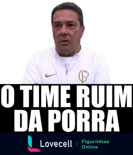 Homem frustrado com camisa do Corinthians e a frase 'O TIME RUIM DA PORRA' em letras brancas com contorno preto