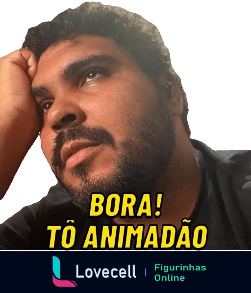 Figurinha do humorista Paulo Vieira com expressão pensativa e o texto 'BORA! TÔ ANIMADÃO' indicando ironia