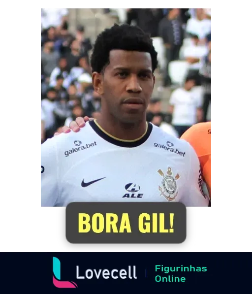 Figurinha de WhatsApp 'Bora Gil!' mostrando jogador do Corinthians concentrado e motivado, vestido com uniforme com patrocínios 'galera.bet' e 'Ale', incentivando o atleta