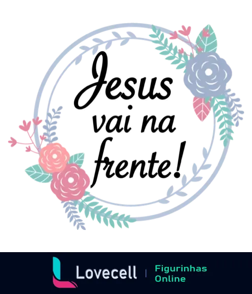 Figurinha com círculo decorado de flores em rosa e azul contendo a frase 'Jesus vai na frente' em letras cursivas, simbolizando fé e liderança espiritual