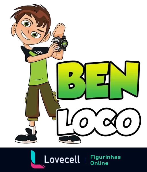 Figurinha de Ben Tennyson sorrindo e segurando o Omnitrix, pronto para transformação, com texto 'Ben Loco' em trocadilho divertido