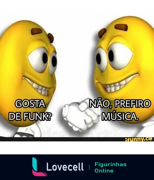 Meme com duas figuras de rostos sorridentes com diálogos: 'GOSTA DE FUNK?' e 'NÃO, PREFIRO MÚSICA.' Representa a preferência musical de forma humorística.