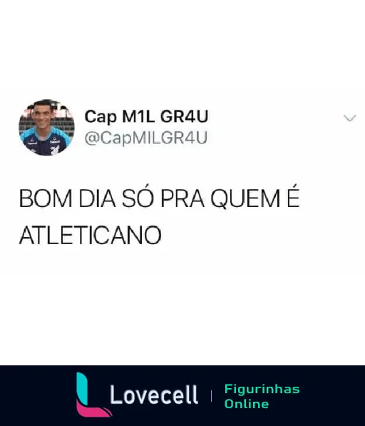 Figurinha mostrando um tweet com o texto 'BOM DIA SÓ PRA QUEM É ATLETICANO' para expressar cumprimento matinal entre torcedores do Atlético Paranaense