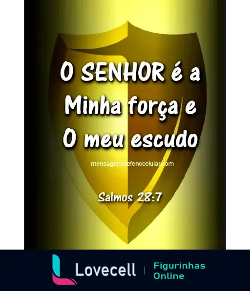 Imagem com escudo dourado e a frase 'O SENHOR é a minha força e o meu escudo - Salmos 28:7'. Mensagem de força e proteção evangélica.