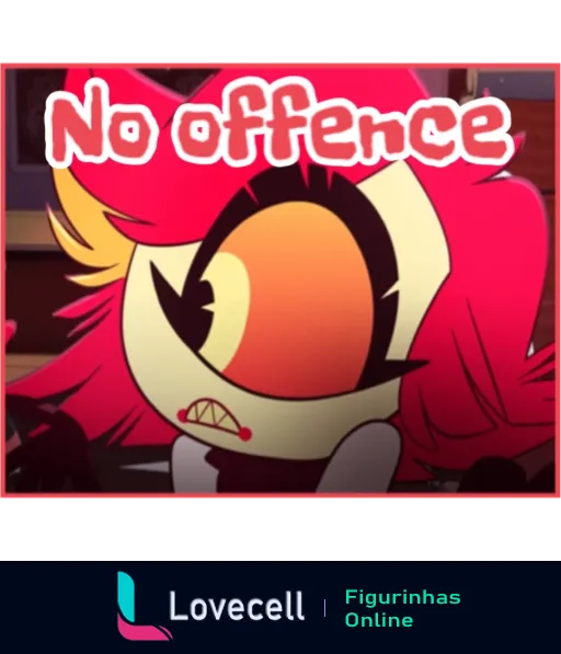 Figurinha do Hazbin Hotel com personagem de olhos grandes e expressão sarcástica, com texto 'No offence'.