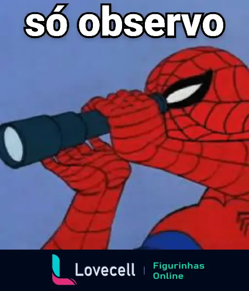 Homem Aranha utilizando um binóculo com a frase 'só observo' escrita acima, significando que ele está apenas assistindo a situação sem interferir.