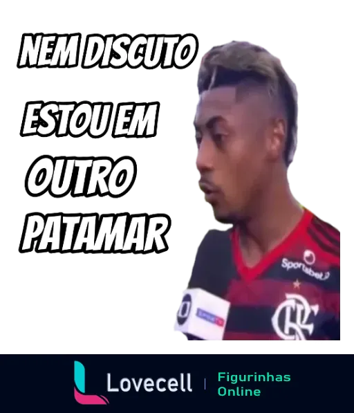 Figurinha do WhatsApp mostrando jogador de futebol do Flamengo em entrevista com expressão confiante e texto 'NEM DISCUTO. ESTOU EM OUTRO PATAMAR'