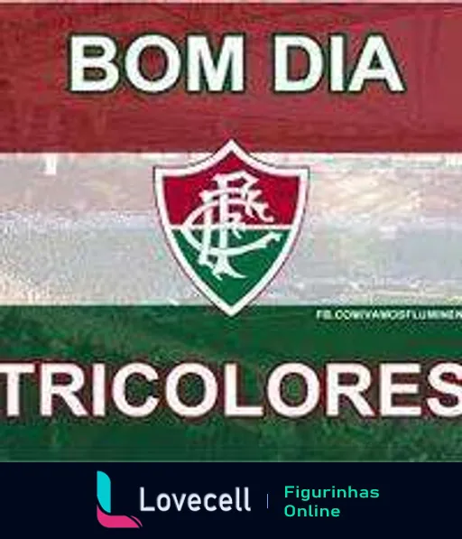 Figurinha 'Bom Dia Tricolores' com as cores e escudo do Fluminense Football Club em verde, branco e grená