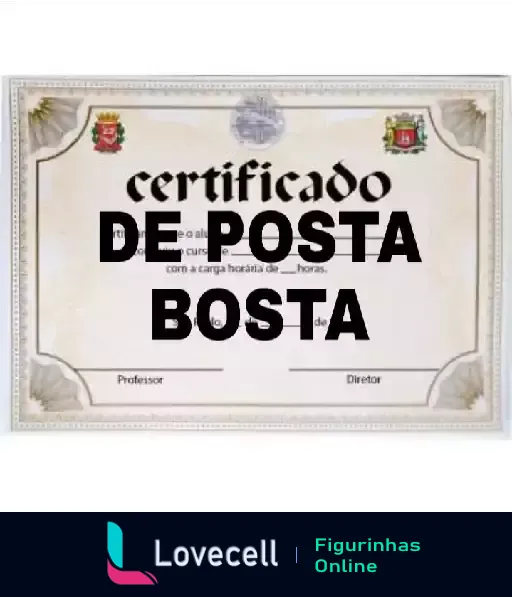 Figurinha de certificado fictício 'Certificado de Posta Bosta' com ornamentos clássicos e selos estilizados no topo