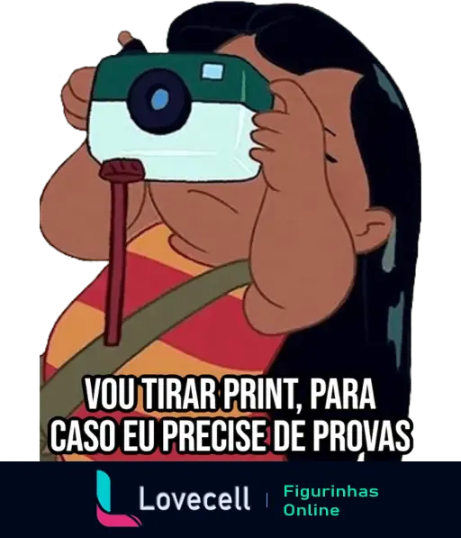 Na figurinha da animação Lilo e Stitch, Lilo aparece segurando uma câmera com a legenda 'vou tirar print, para caso eu precise de provas'.