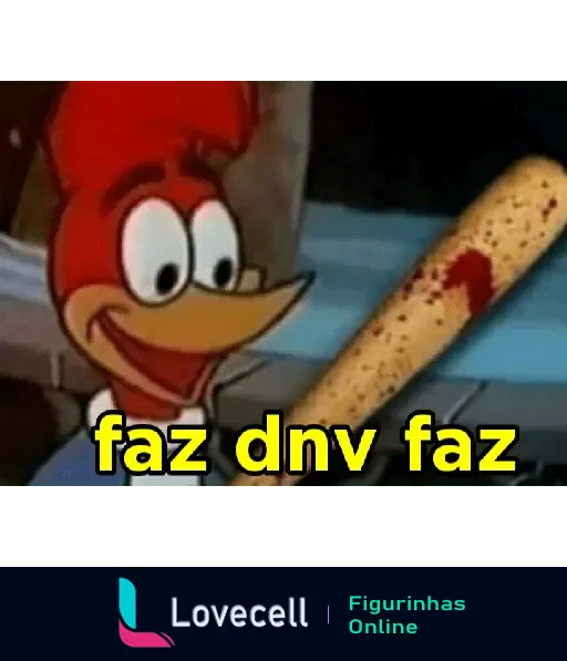 Imagem do Pica-Pau segurando um taco com a frase faz dnv faz, expressão usada para incentivar ou desafiar alguém a repetir algo.