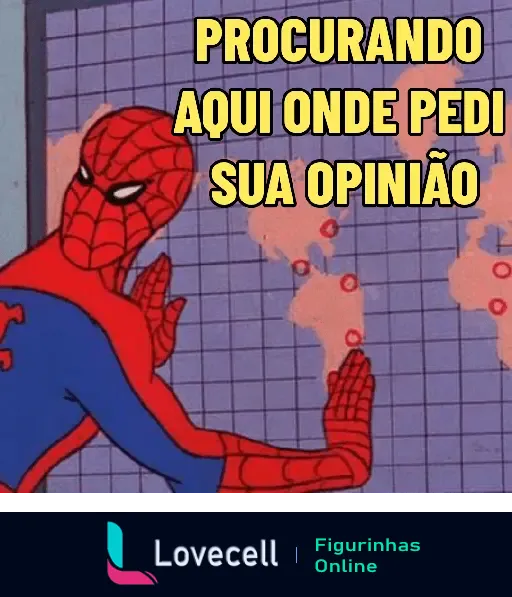 Figura do Homem Aranha apontando para uma parede com a frase 'PROCURANDO AQUI ONDE PEDI SUA OPINIÃO'