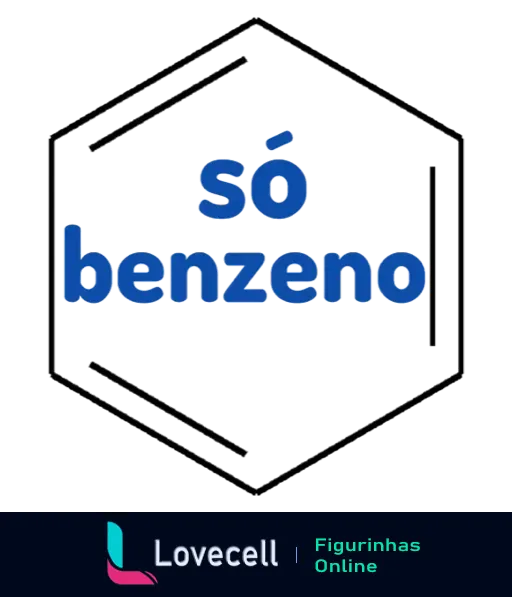 Figurinha com texto 'Só benzeno' em estrutura hexagonal que imita anel de benzeno, trocadilho químico