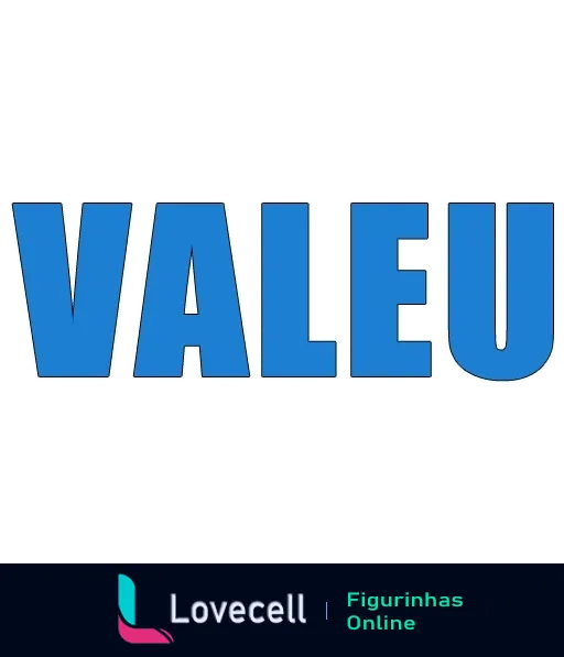 Figurinha com a palavra 'VALEU' em letras grandes e tons de azul sobre fundo branco, expressando gratidão ou reconhecimento