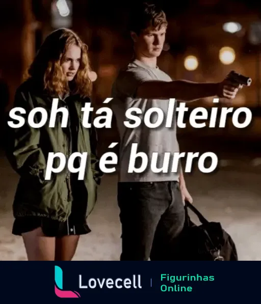 Figurinha mostrando duas pessoas, uma mulher e um homem apontando uma arma, com o texto 'soh tá solteiro pq é burro'.