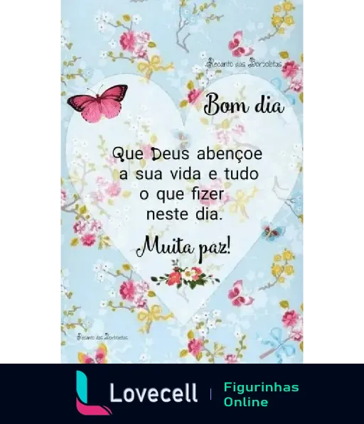 Figurinha de bom dia com Deus. Mensagem religiosa diz: Que Deus abençoe a sua vida e tudo o que fizer neste dia. Muita paz! Fundo com flores e borboletas.