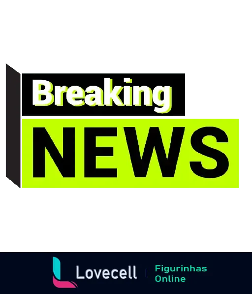 Figurinha de WhatsApp com o texto 'Breaking News' em fundo verde neon, indicando um alerta de última hora sobre notícias importantes.