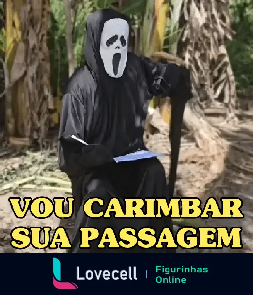 Imagem de uma pessoa fantasiada como a Morte, com capuz preto e máscara branca, sentada e segurando uma foice, com a frase 'Vou carimbar sua passagem'.