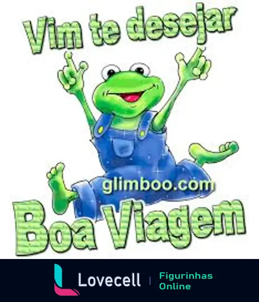 Sapo verde sorrindo, com macacão azul, mãos levantadas e texto 'Vim te desejar Boa Viagem' e 'glimboo.com'.