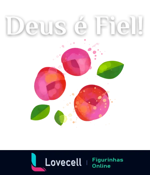 Figurinha com fundo preto, frase 'Deus é Fiel!' em destaque, ilustrada com três frutas rosadas com faíscas e folhas verdes, evocando frescor, divindade e esperança