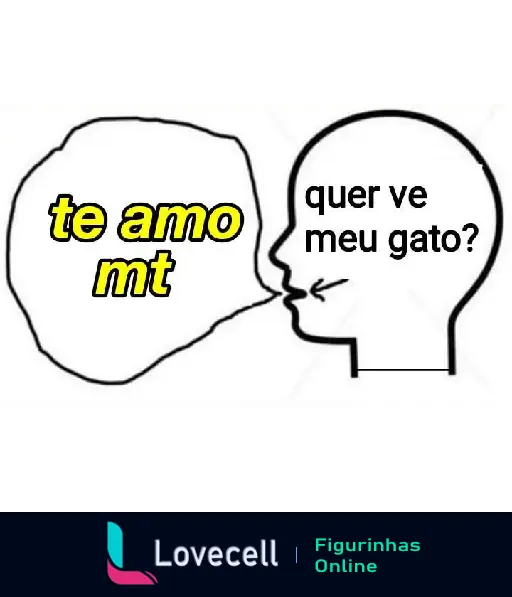 Figurinha de Cantadas e Indiretas mostrando um balão com a mensagem 'te amo mt' e uma resposta irônica 'quer ve meu gato?'