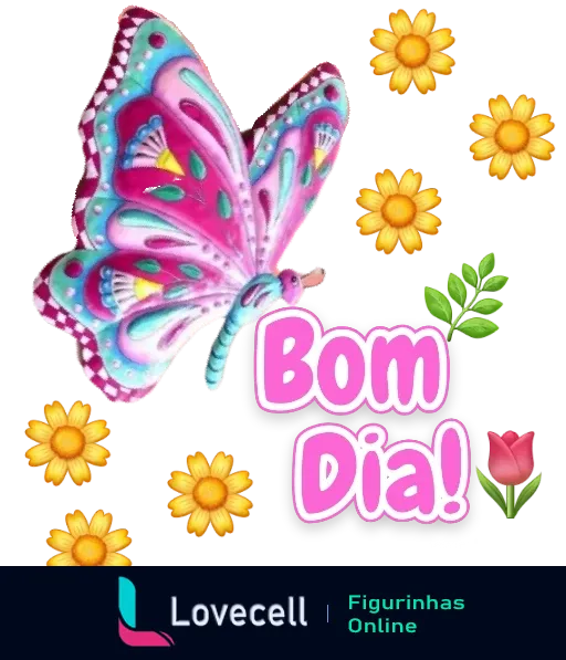 Figurinha de 'Bom Dia!' com letras em rosa, borboleta colorida ao centro e flores amarelas e rosa ao redor