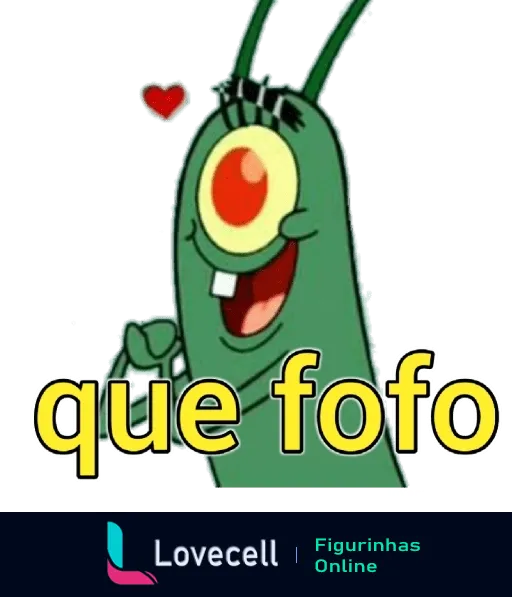 Figurinha do Plankton de Bob Esponja com expressão feliz e amorosa, texto 'que fofo' em destaque e um coração flutuando acima dele