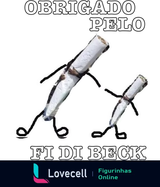 Figurinha com a frase 'Obrigado pelo fi di beck' feita com imagens de cigarros em fundo branco e contorno preto