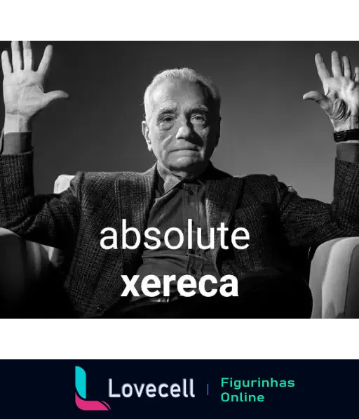 Imagem em preto e branco de um homem com as mãos levantadas, expressando entusiasmo, com o texto 'absolute xereca' em destaque.