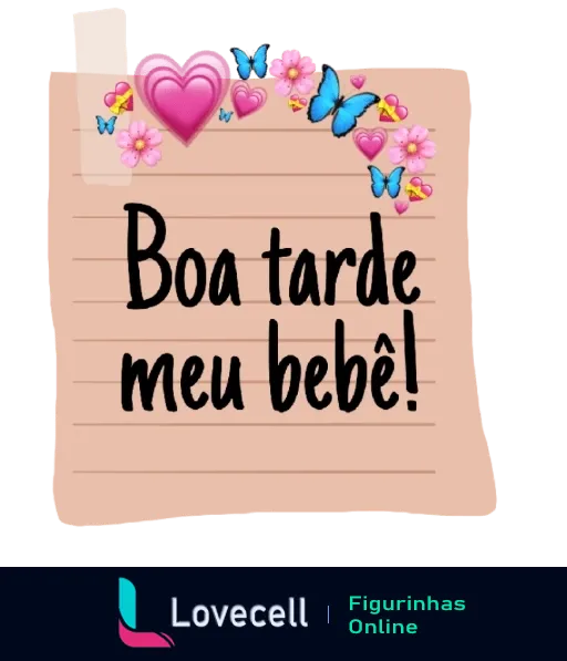 Figurinha com texto 'Boa tarde meu bebê!' em caligrafia moderna sobre fundo rosa que imita papel, decorado com coração, flores e borboletas coloridas