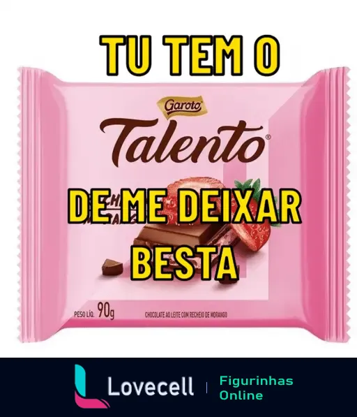 Imagem de uma cantada romântica em uma embalagem de chocolate Talento sabor morango. Texto: 'Tu tem o Talento de me deixar besta'.