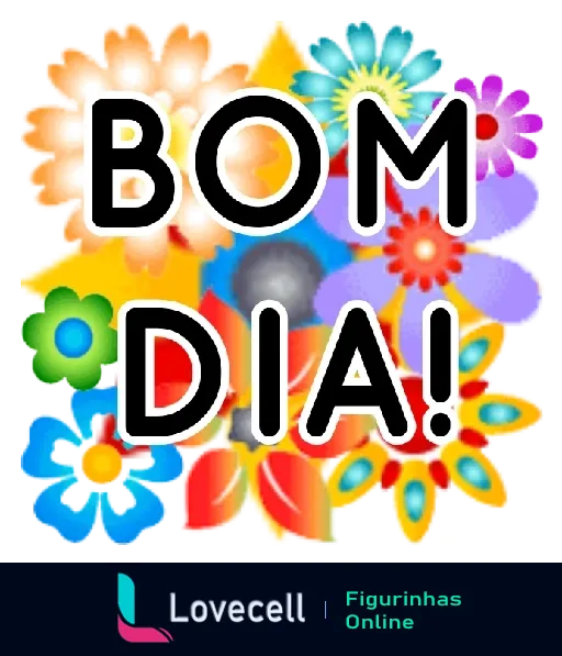 Figurinha de 'BOM DIA!' em letras grandes e coloridas cercadas por flores laranja, azul e rosa, transmitindo uma saudação matinal alegre e acolhedora