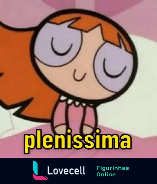 Imagem da personagem Florzinha, com expressão tranquila e feliz, acompanhada do texto 'plenissima' em destaque. Personagem de desenho animado.