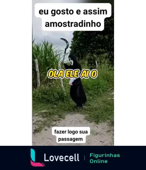 Imagem de uma pessoa fantasiada como a Morte com foice em uma rua de terra. Texto na imagem: 'eu gosto e assim amostradinho'. 'OLA ELE AI O', 'fazer logo sua passagem'.