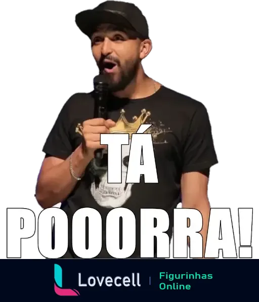 Figurinha Ta Pooorra com comediante surpreso segurando microfone, vestindo camiseta preta e boné, com texto 'TA POOORRA!' em branco