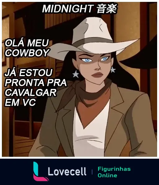 Desenho de mulher vestida como cowgirl com um chapel branco e um lenço marrom no pescoço. No topo da imagem está escrito 'MIDNIGHT 音楽'. No lado esquerdo está escrito 'OLÁ MEU COWBOY JÁ ESTOU PRONTA PRA CAVALGAR EM VOCÊ'.