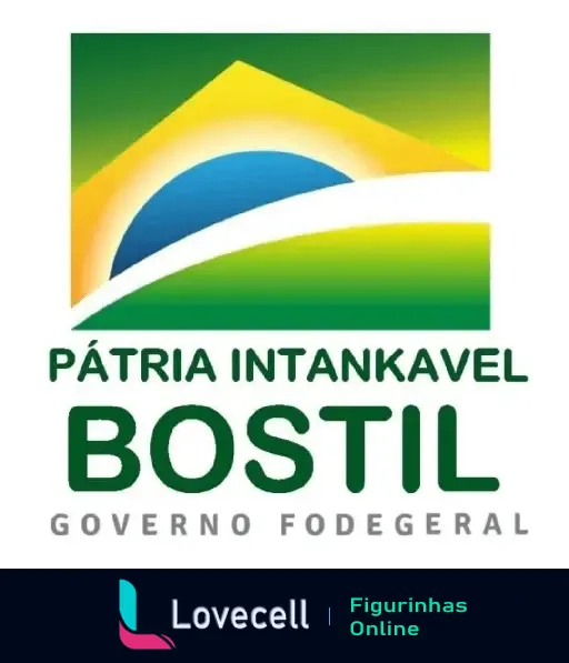 Logo com fundo verde apresentando escrita 'PÁTRIA INTANKAVEL' e 'BOSTIL', acompanhado por 'GOVERNO FODEGERAL'. Imagem contém elementos gráficos de uma bandeira.