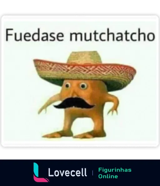 Personagem laranjo com bigode e sombrero, acompanhada da frase 'Fuedase mutchatcho', representando humor de memes.