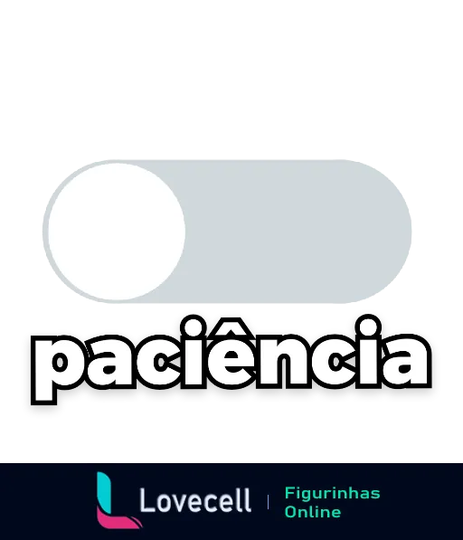 Figurinha com a palavra 'paciência' em minúsculas, dentro de um retângulo cinza claro com borda azul escura e um grande círculo branco à esquerda simbolizando um botão de espera