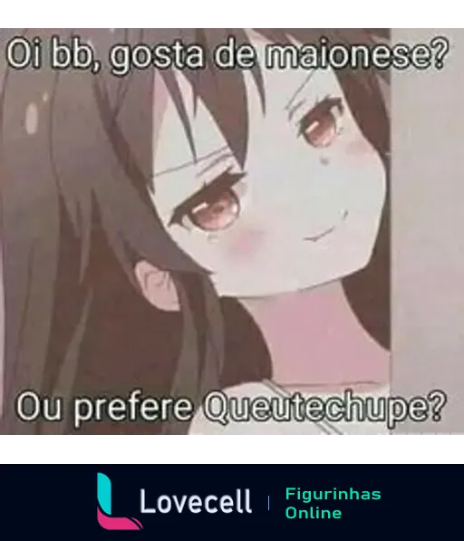 Figurinha com uma personagem de anime sorridente, acompanhada do texto: 'Oi bb, gosta de maionese? Ou prefere Queutechupe?'.