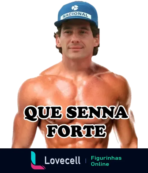 Figurinha de Ayrton Senna com corpo musculoso e boné azul Nacional, frase 'QUE SENNA FORTE'